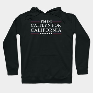 I’m In Caitlyn For California - California is worth fighting for Hoodie